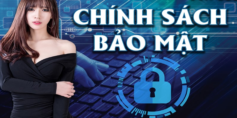 Những quy định cơ bản trong chính sách bảo mật