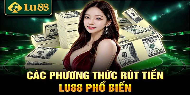 Hướng dẫn nạp rút tại Lu88