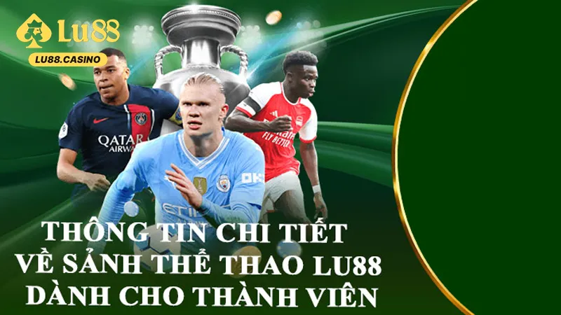 Các Sản Phẩm Cá Cược Và Giải Trí Nổi Bật tại Lu88